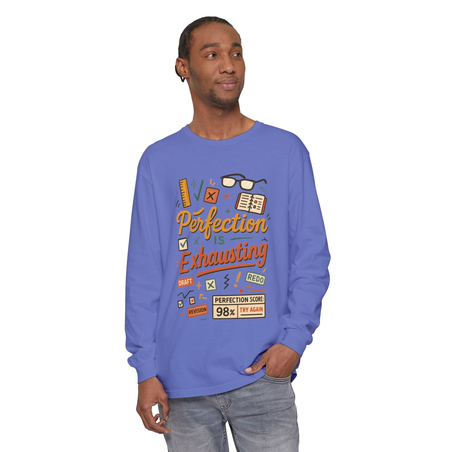 Stress Relief Long Sleeve Tee, Perfect for Perfectionists, Humorous Gift, Back-to-School, Gift for Graduates, Motivational Apparel