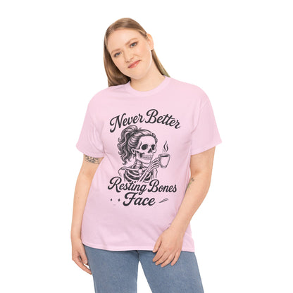 Sassy Skeleton Womens Tee: Never Better, Resting Bones Face, Halloween Costume, Funny Gift, Unisex Humor Shirt, Casual Wear