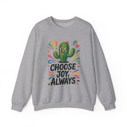 Joyful Cactus Sweatshirt: Choose Joy Always, Cozy Gift for Friends, Womens Casual Wear, Perfect for Celebrations and Everyday Comfort