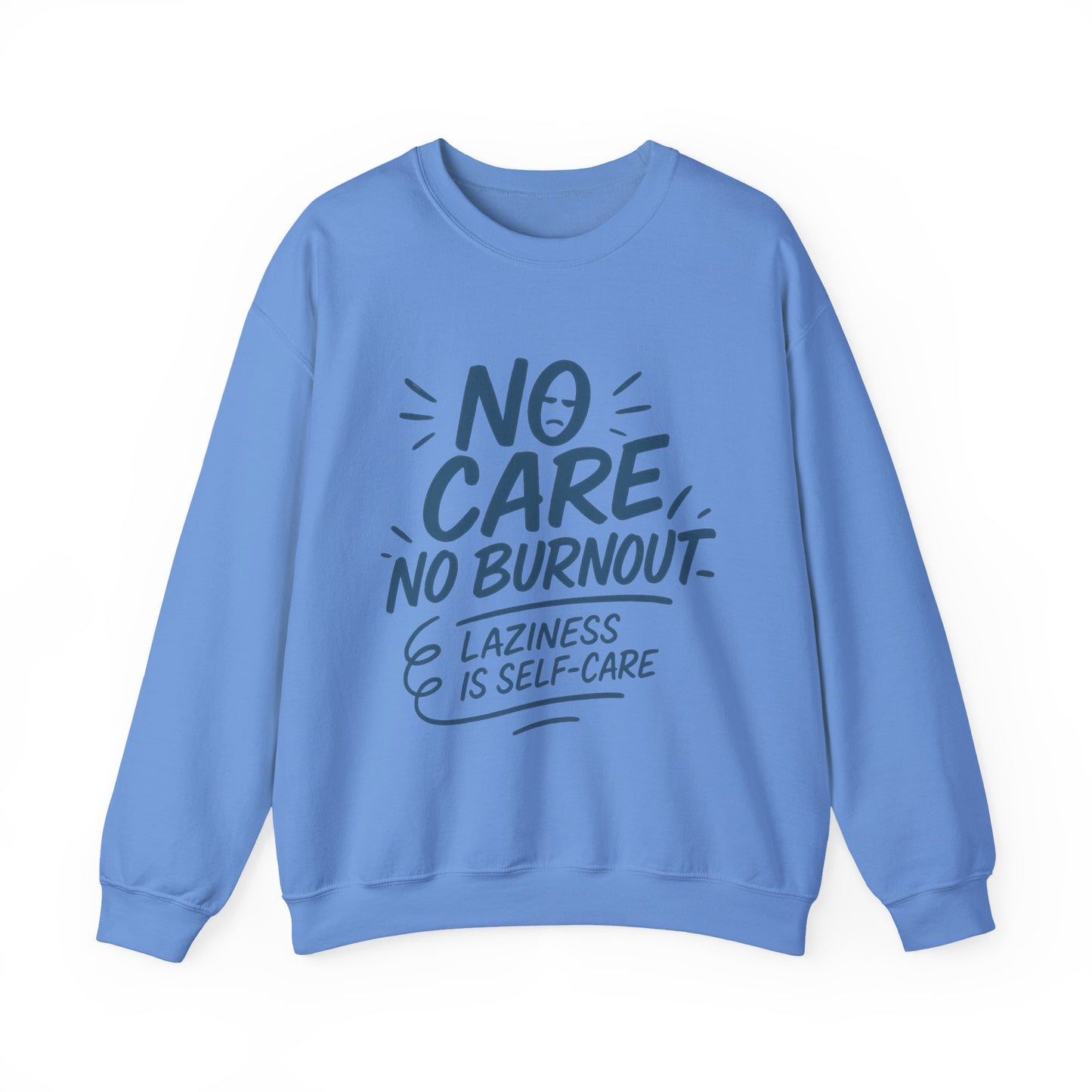 Funny Self-Care Mens Sweatshirt, No Care No Burnout Lazy Quote, Relaxed Fit Pullover, Gift for Him, Self-Care Style, Crewneck Sweatshirt