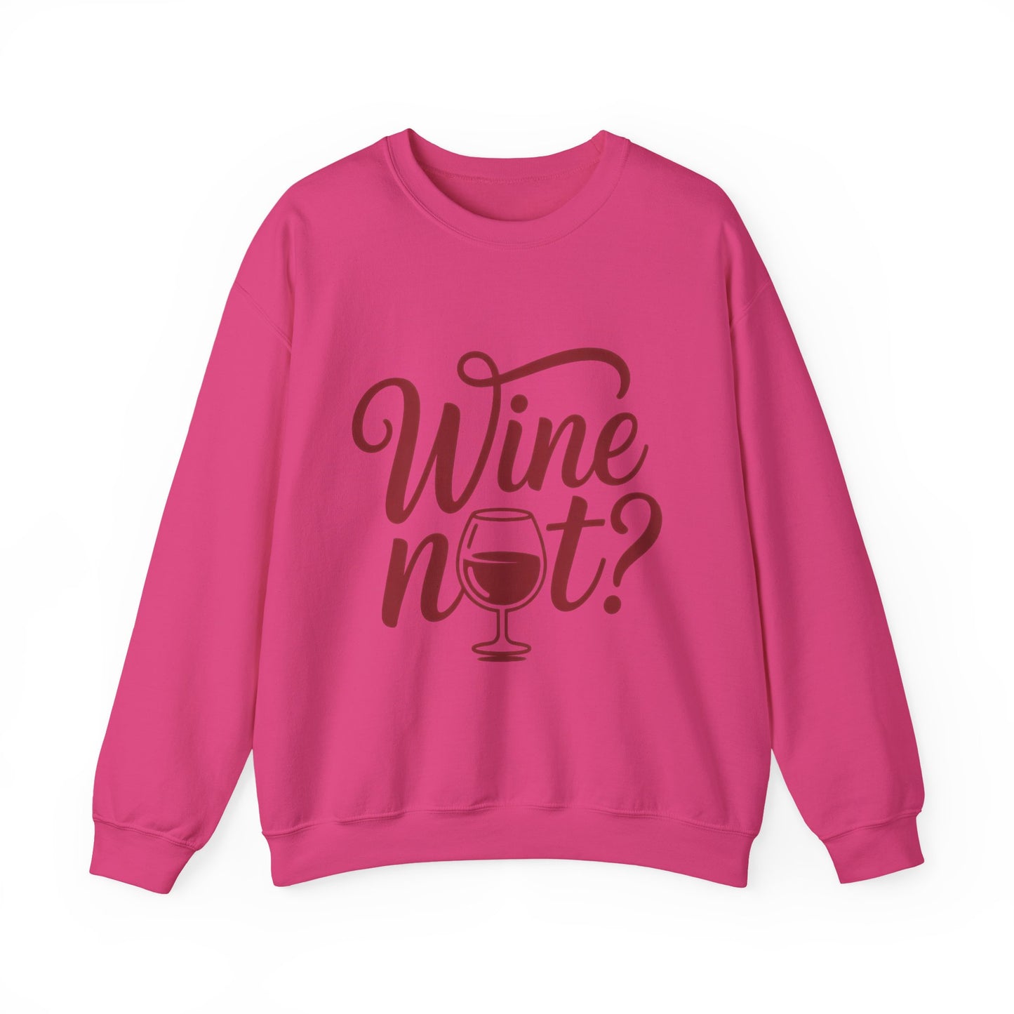 Wine Not? Funny Unisex Crewneck Sweatshirt, Cute Wine Lover Gift, Cozy Wine Quote Pullover, Humorous Drinking Sweater, for Wine Parties