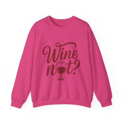 Wine Not? Funny Unisex Crewneck Sweatshirt, Cute Wine Lover Gift, Cozy Wine Quote Pullover, Humorous Drinking Sweater, for Wine Parties
