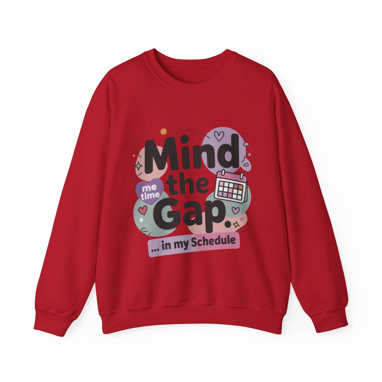 Funny Women's Sweatshirt, Mind the Gap in My Schedule Sweatshirt, Cozy Self Care Pullover, Me Time Graphic Top, Mental Health Awareness Top