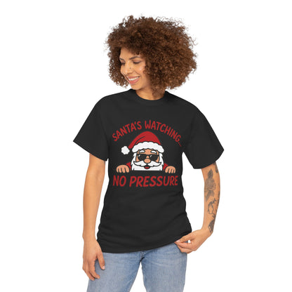 Santa's Watching No Pressure Women's Christmas T-Shirt, Funny Holiday Tee