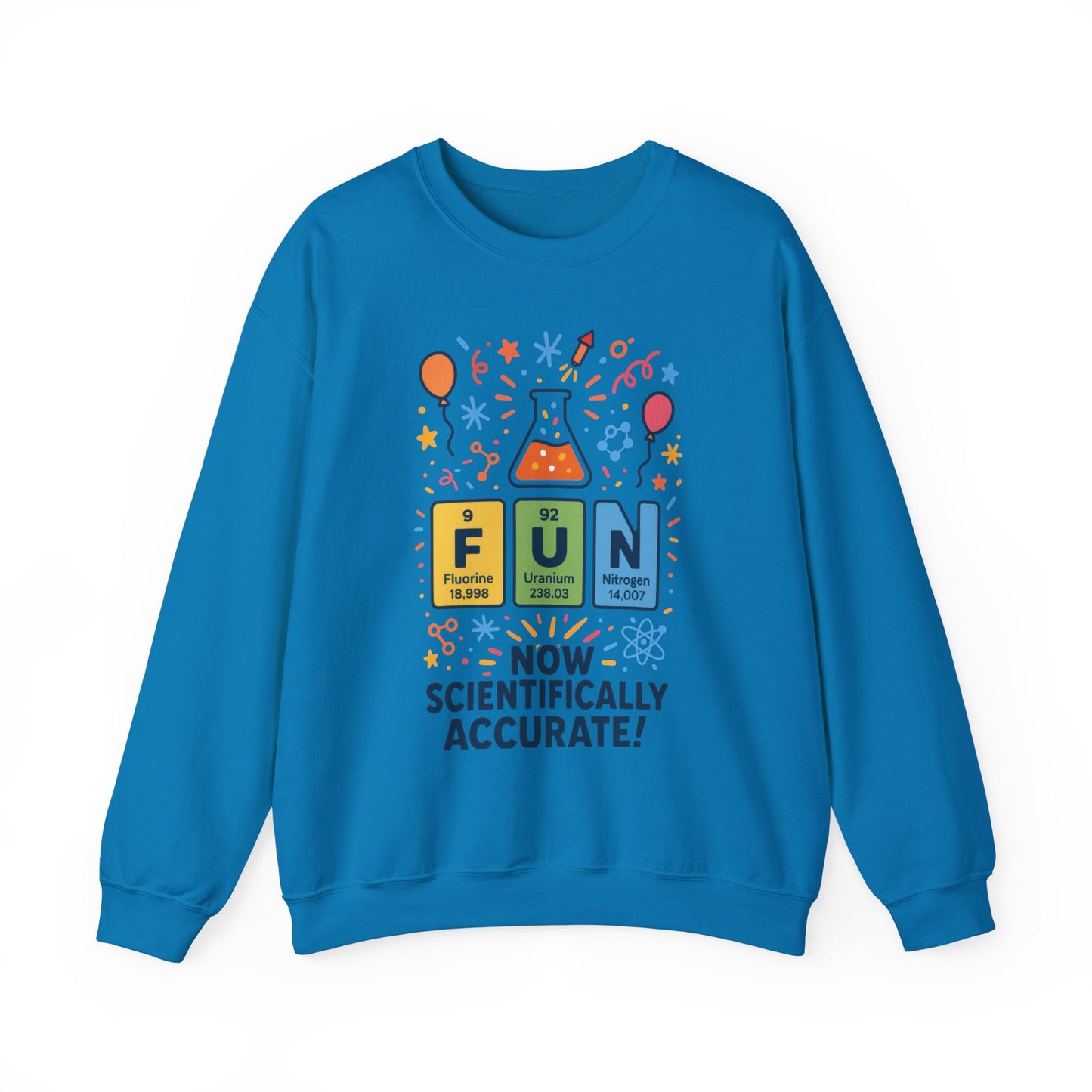 Scientifically Accurate Fun Sweatshirt, Unisex Crewneck, Perfect for Science Lovers, Birthday Gift, Casual Wear, Fun Events, Science Fair