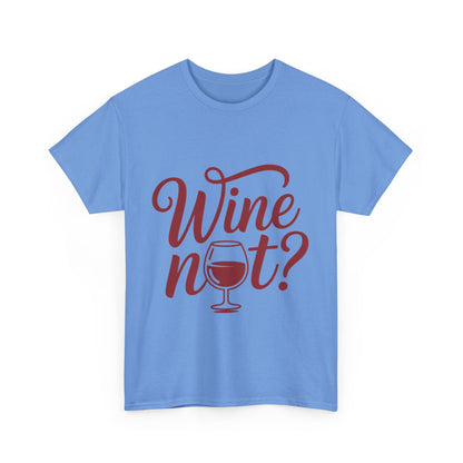 Funny Wine Lover Shirt, Wine Not Graphic Tee, Unisex Heavy Cotton T-Shirt,  Pun Shirt for Wine Drinkers & Party Vibes, Gift for Wine-tasting
