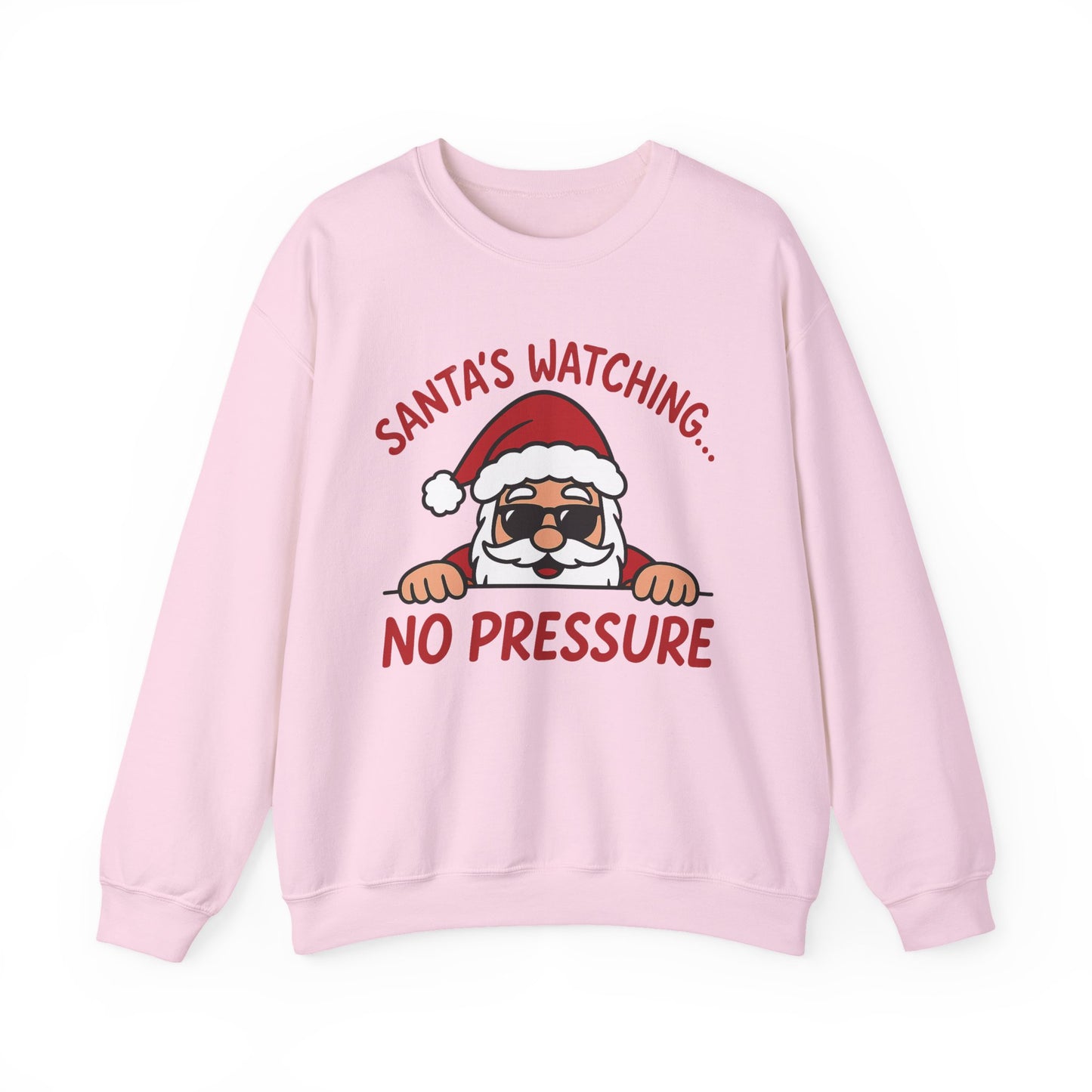 Santa's Watching No Pressure Women's Christmas Sweatshirt, Funny Holiday Jumper