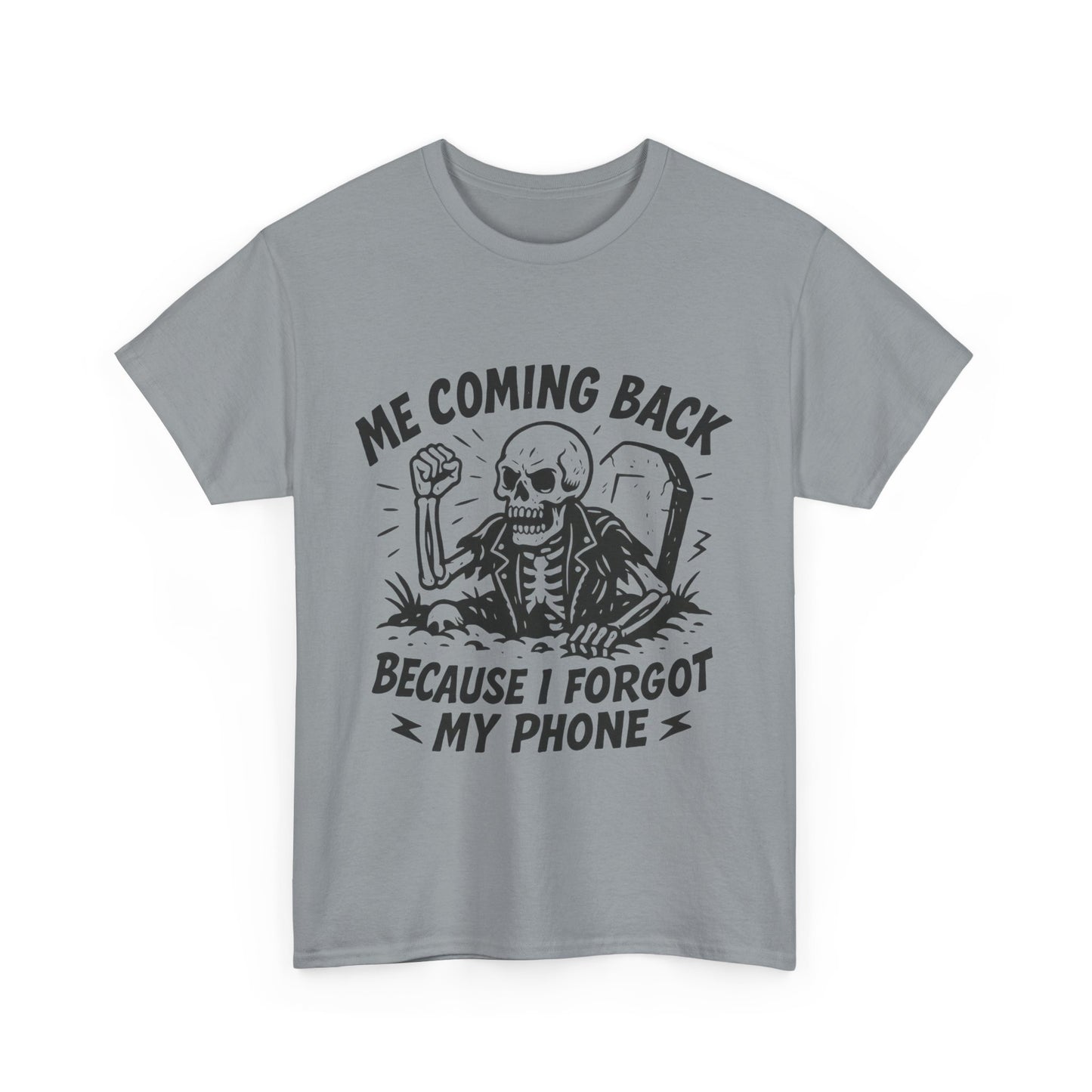 Forgot My Phone T-Shirt, Funny Skeleton Coming Back From Grave Tee, Dark Humor Shirt for Men, Humor Tee, funny skull shirt