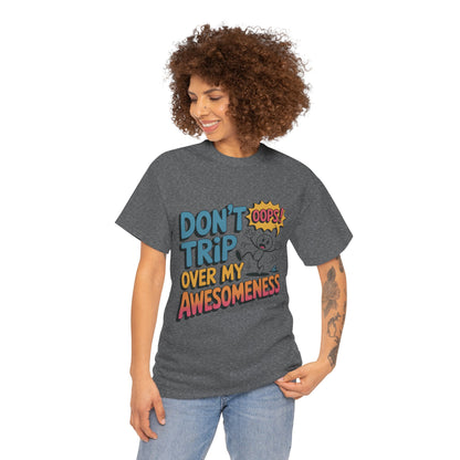 Funny Graphic Tee, Don't Trip Over My Awesomeness Shirt, Women's Cotton T-Shirt for Casual Wear, Gift for Friends, Birthday Gift, Humor Tee