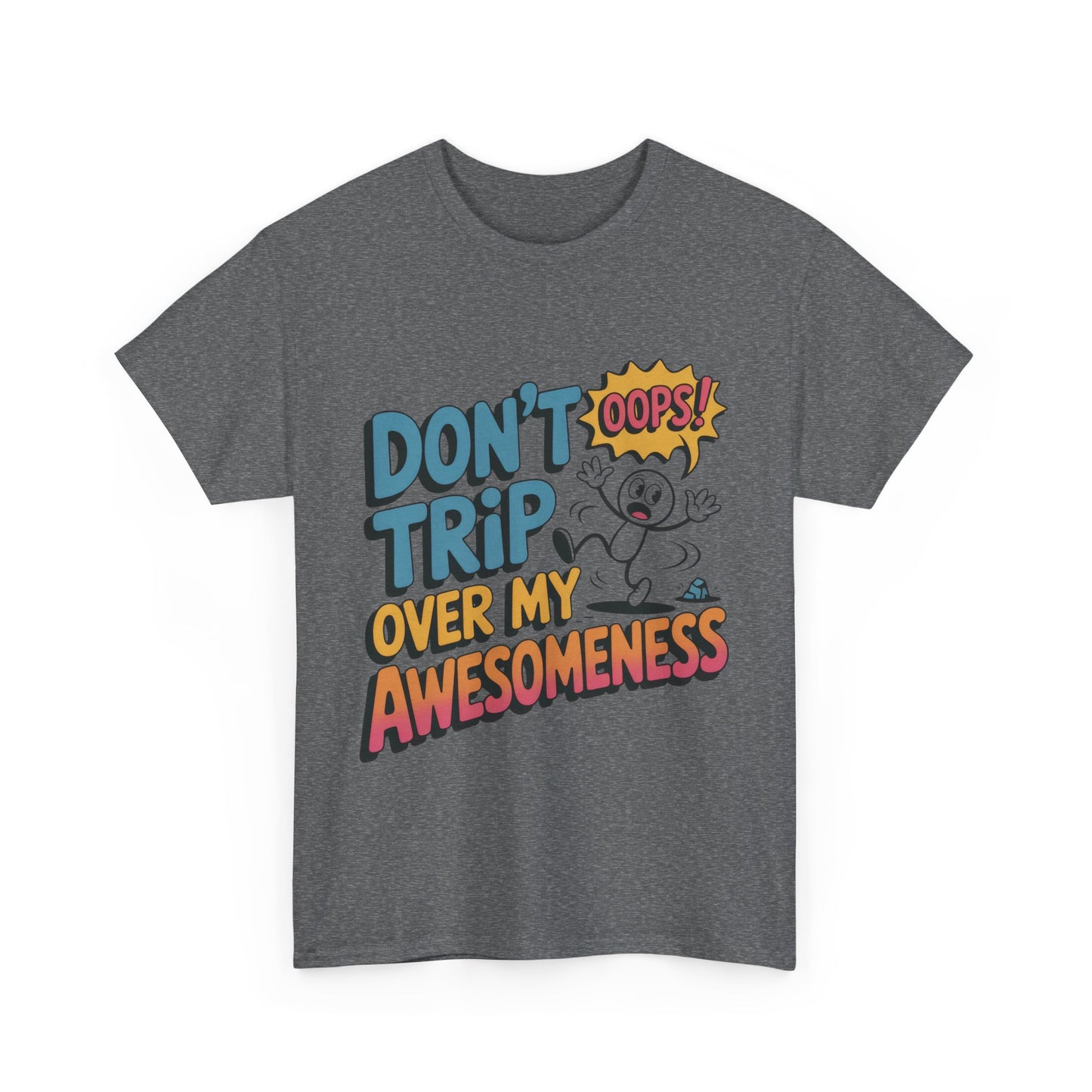 Funny Graphic Tee, Don't Trip Over My Awesomeness Shirt, Women's Cotton T-Shirt for Casual Wear, Gift for Friends, Birthday Gift, Humor Tee