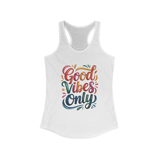 Good Vibes Only Women's Racerback Tank, Summer Top, Workout Shirt, Festival Wear, Gift for Her, Casual Style