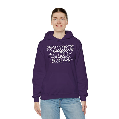Trendy Womens Hoodie with 'So What? Who Cares!' Print, Casual Wear for Confident Souls, Funny Typography Hoodie, Sassy Graphic Sweater