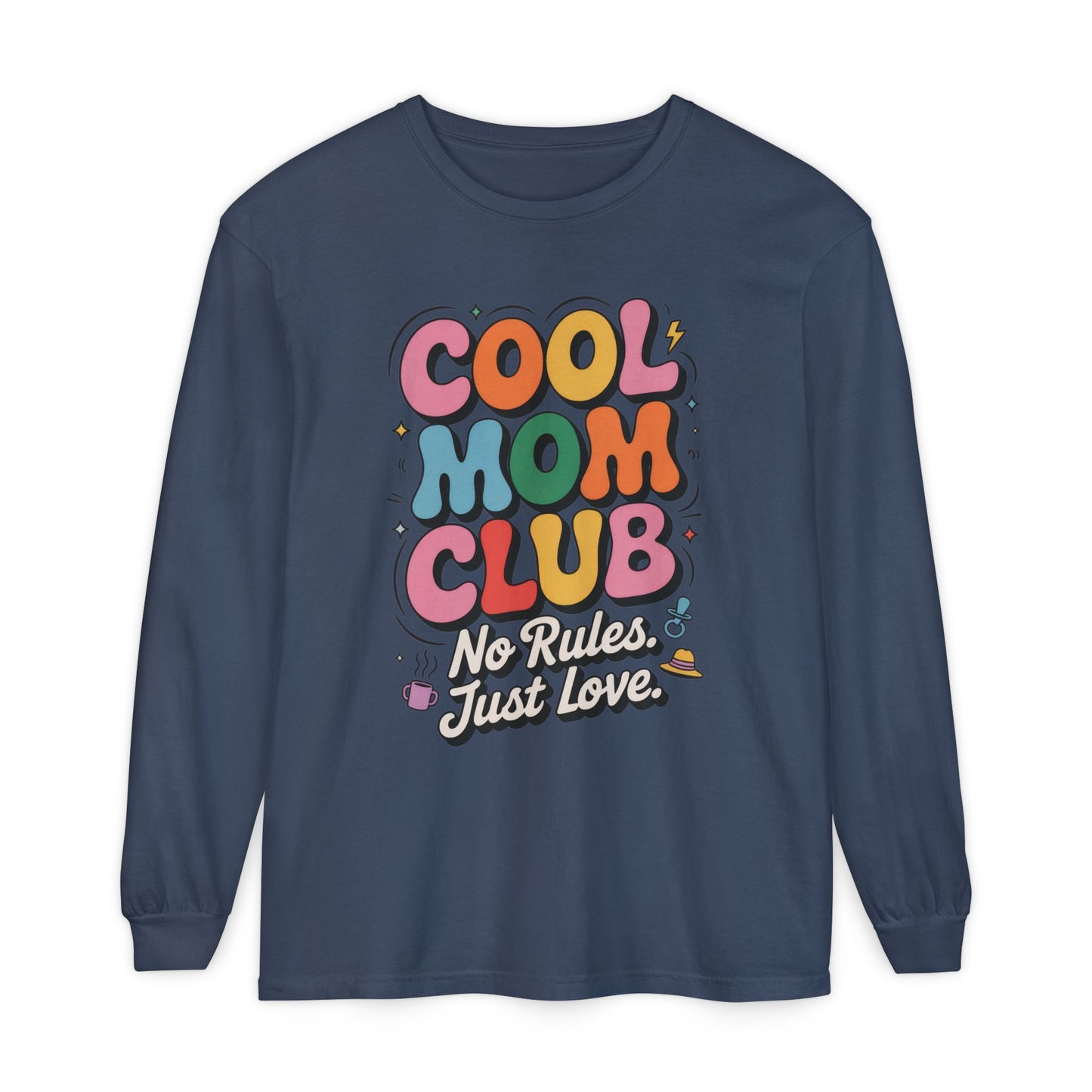Cool Mom Club Long Sleeve T-Shirt, Funny Mom Tee, Gift for Moms, Mother's Day Gift, No Rules Just Love Quote Tee