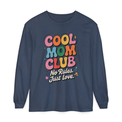 Cool Mom Club Long Sleeve T-Shirt, Funny Mom Tee, Gift for Moms, Mother's Day Gift, No Rules Just Love Quote Tee