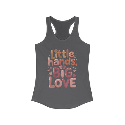 Little Hands, Big Love Racerback Tank, Perfect for Moms Gifts, Cute Mom Top, Baby Showers, Gift for Mothers, mother's day Tank