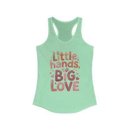 Little Hands, Big Love Racerback Tank, Perfect for Moms Gifts, Cute Mom Top, Baby Showers, Gift for Mothers, mother's day Tank