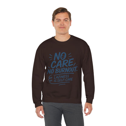 Funny Self-Care Mens Sweatshirt, No Care No Burnout Lazy Quote, Relaxed Fit Pullover, Gift for Him, Self-Care Style, Crewneck Sweatshirt