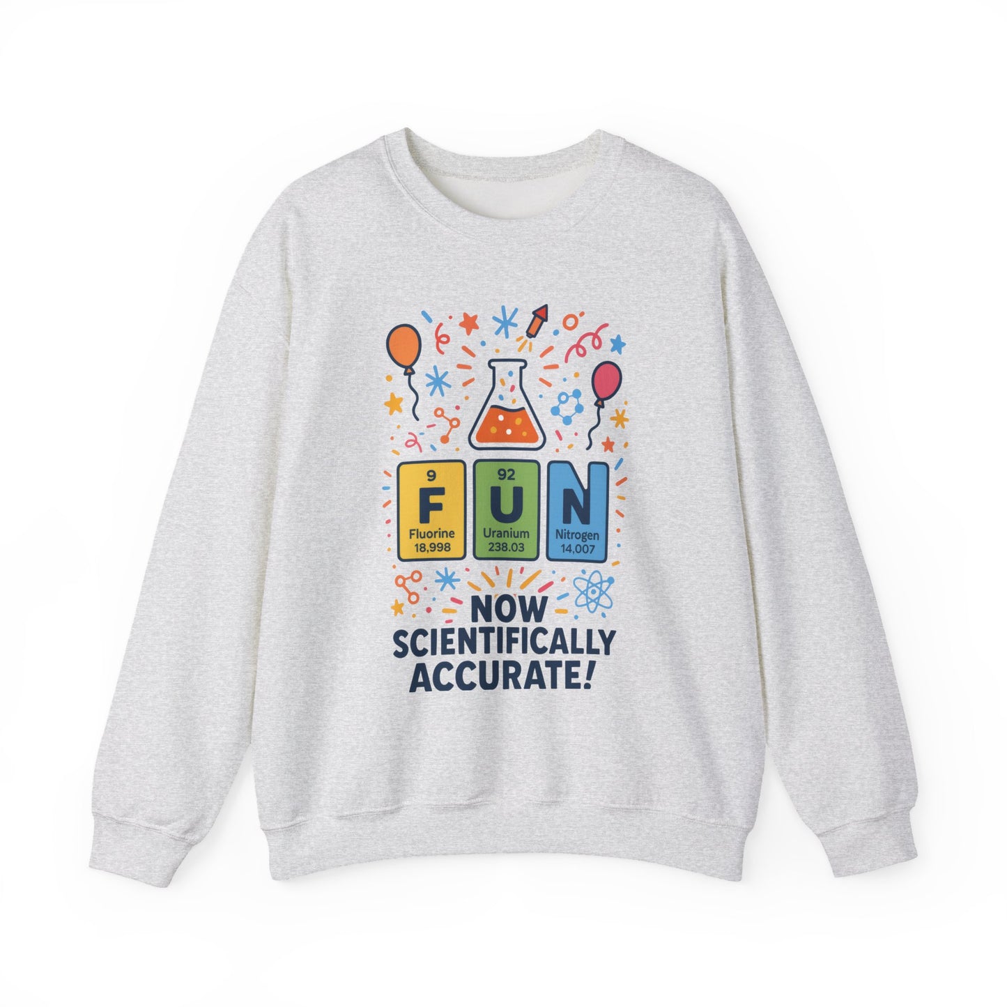 Scientifically Accurate Fun Sweatshirt, Unisex Crewneck, Perfect for Science Lovers, Birthday Gift, Casual Wear, Fun Events, Science Fair