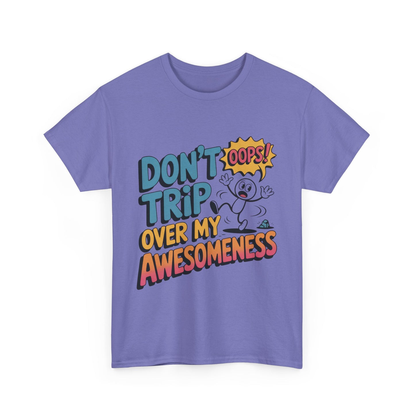Funny Graphic Tee, Don't Trip Over My Awesomeness Shirt, Women's Cotton T-Shirt for Casual Wear, Gift for Friends, Birthday Gift, Humor Tee