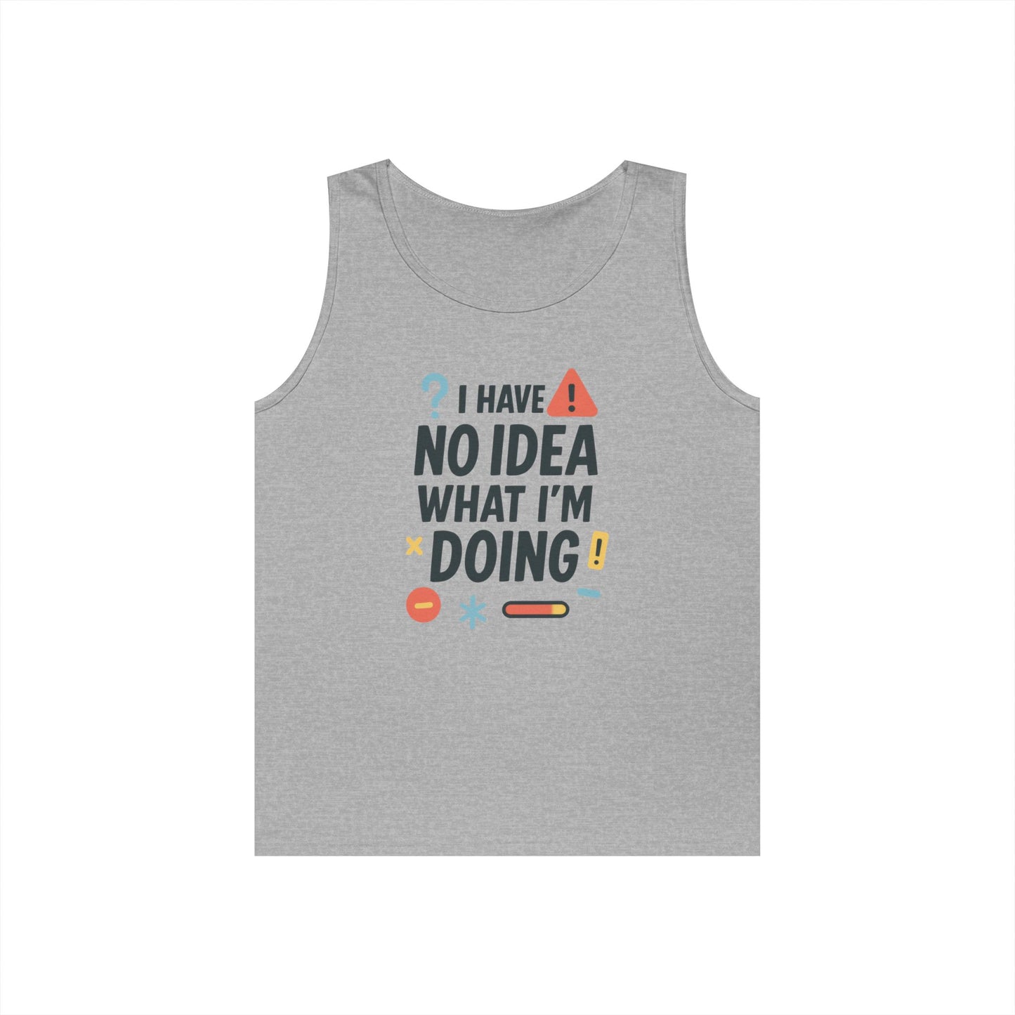 Funny Mens Heavy Cotton Tank Top, I Have No Idea What Im Doing, Sarcastic Chaos Humor Tee for Him, Summer Style, Playful Apparel
