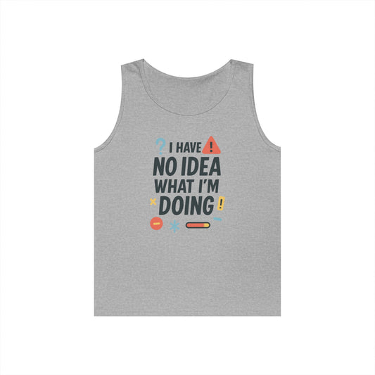 Funny Mens Heavy Cotton Tank Top, I Have No Idea What Im Doing, Sarcastic Chaos Humor Tee for Him, Summer Style, Playful Apparel