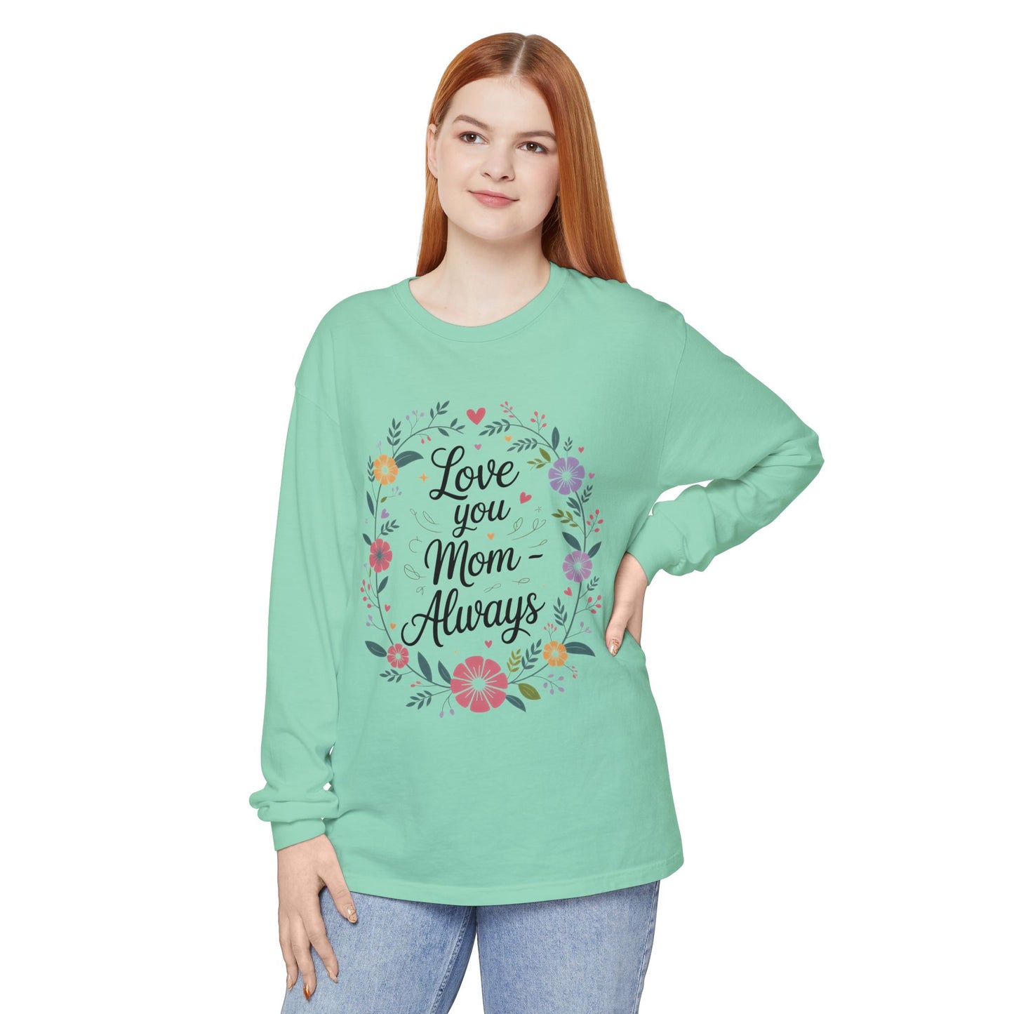 Love You Mom Always Floral Shirt, Mother's Day Long Sleeve Tee, Sweet Gift for Mom, Mother's Day Gift