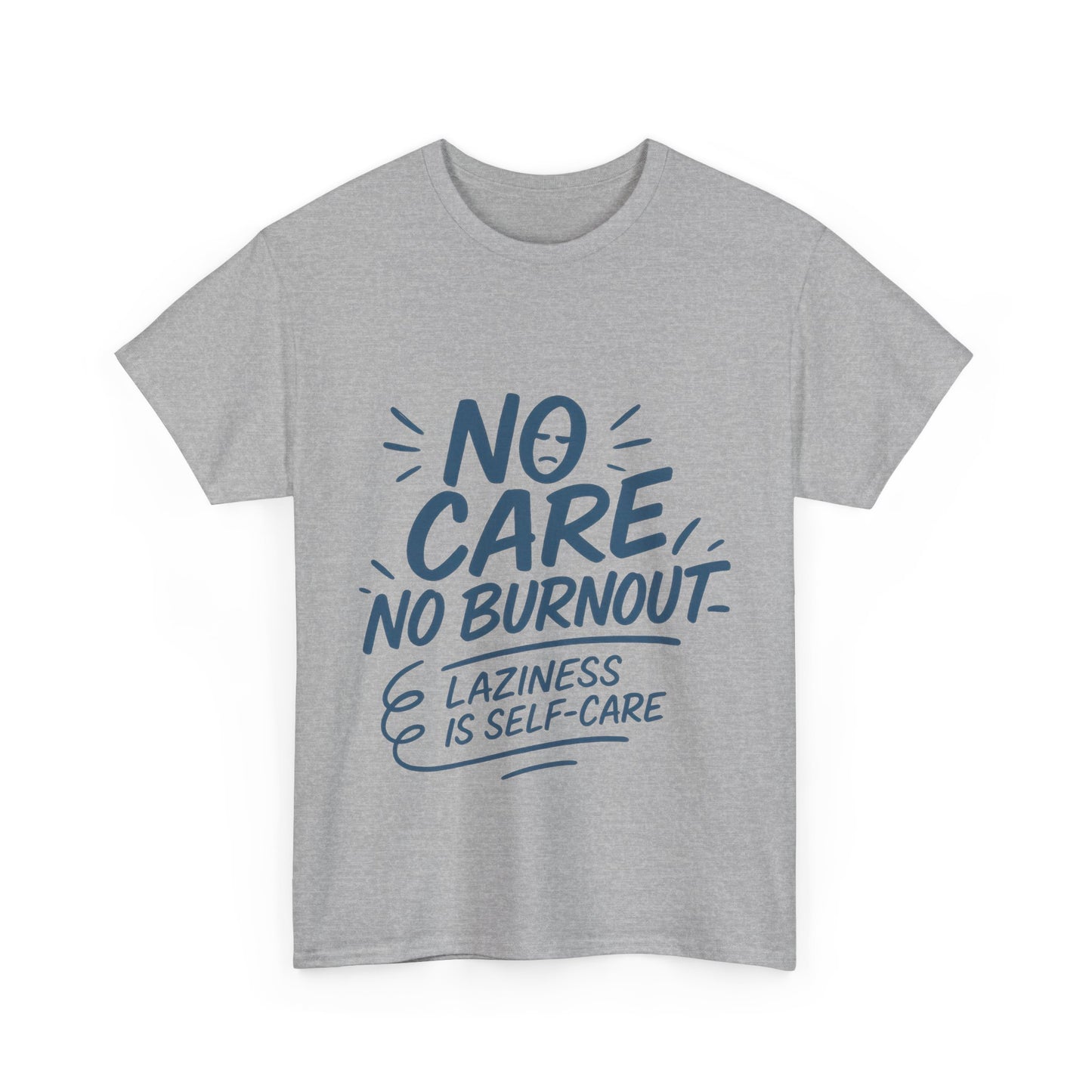Funny Lazy Life Mens T-Shirt, No Care No Burnout Quote Shirt, Casual Relaxed Fit Tee, Humor Gift for Him, Gift for Mental Health Awareness