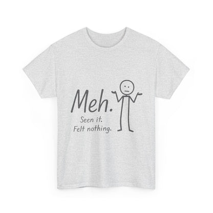 Meh. Heavy Cotton Men's Tee, Comfortable & Casual Humor Shirt, Gift for Friends, Relaxed Fit for Everyday Wear, Ideal for Birthdays, Moods