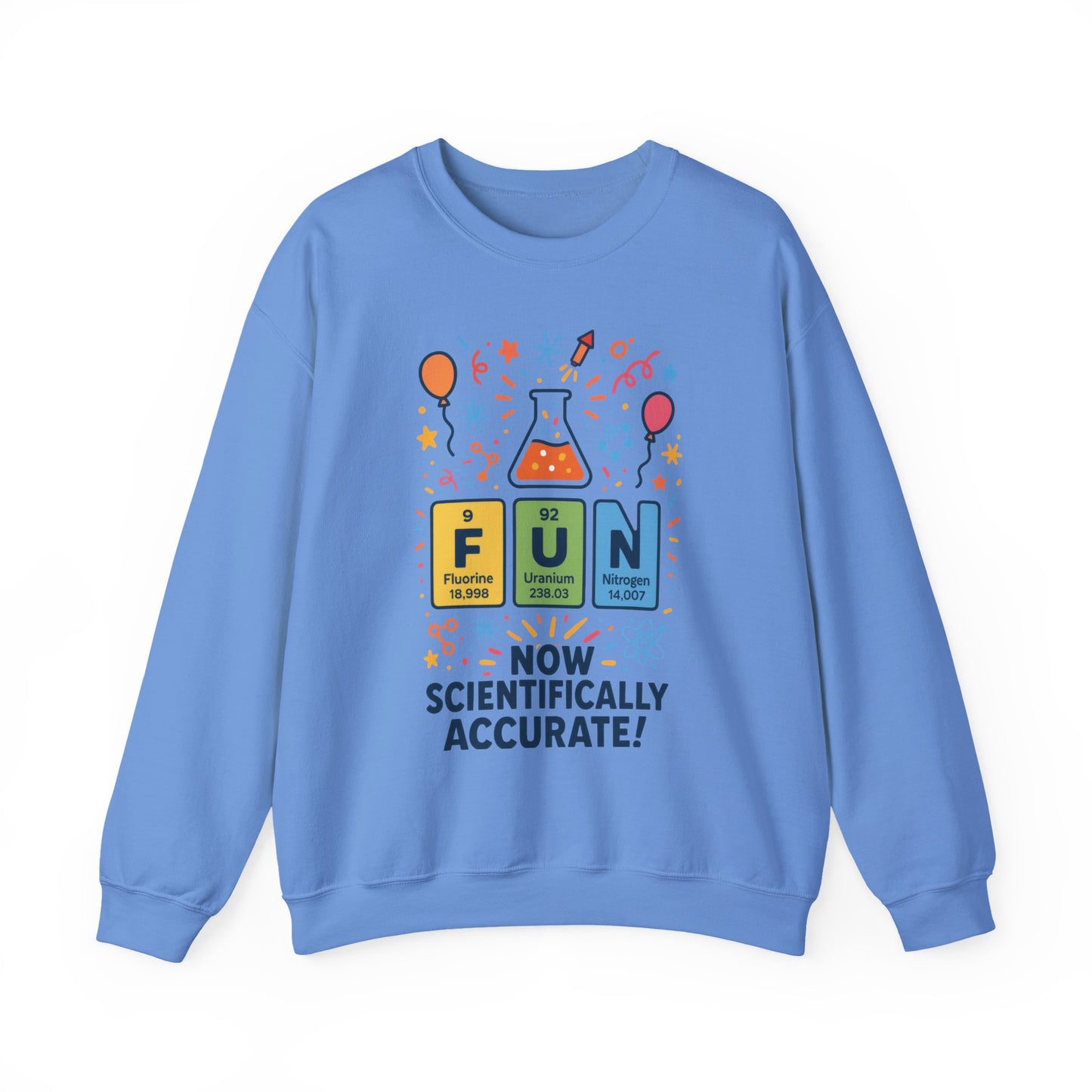 Scientifically Accurate Fun Sweatshirt, Unisex Crewneck, Perfect for Science Lovers, Birthday Gift, Casual Wear, Fun Events, Science Fair