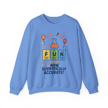 Scientifically Accurate Fun Sweatshirt, Unisex Crewneck, Perfect for Science Lovers, Birthday Gift, Casual Wear, Fun Events, Science Fair