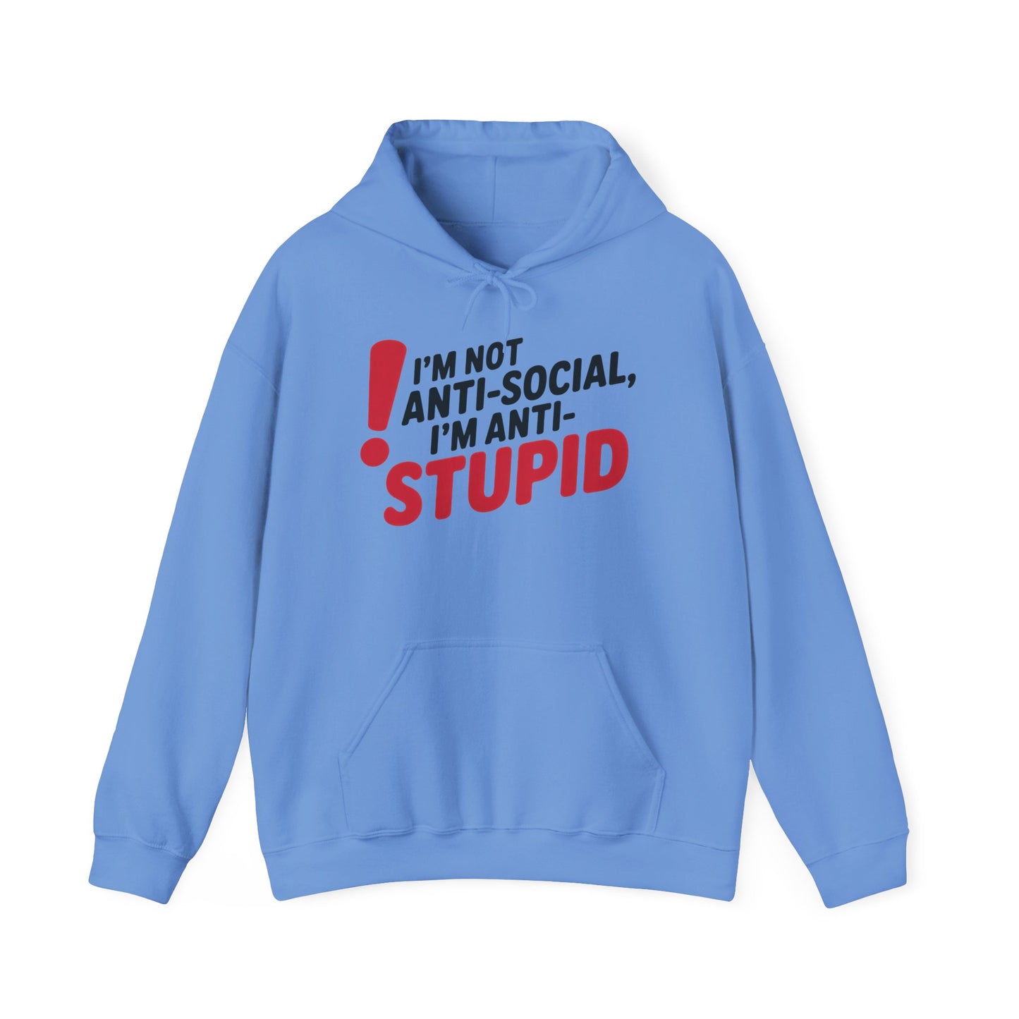 Anti-Stupid Hoodie, Funny Unisex Hoodie, Snarky Anti-Social Unisex Sweatshirt, Gift for Friends, Perfect for Everyday Wear, Humorous Apparel
