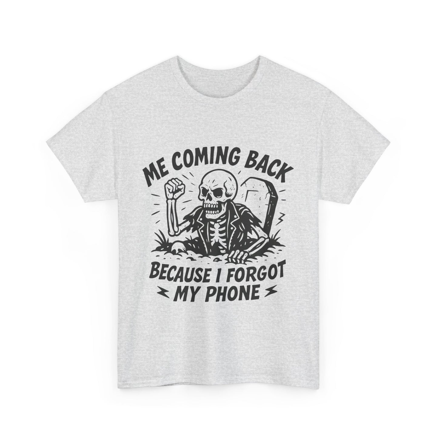 Forgot My Phone T-Shirt, Funny Skeleton Coming Back From Grave Tee, Dark Humor Shirt for Men, Humor Tee, funny skull shirt