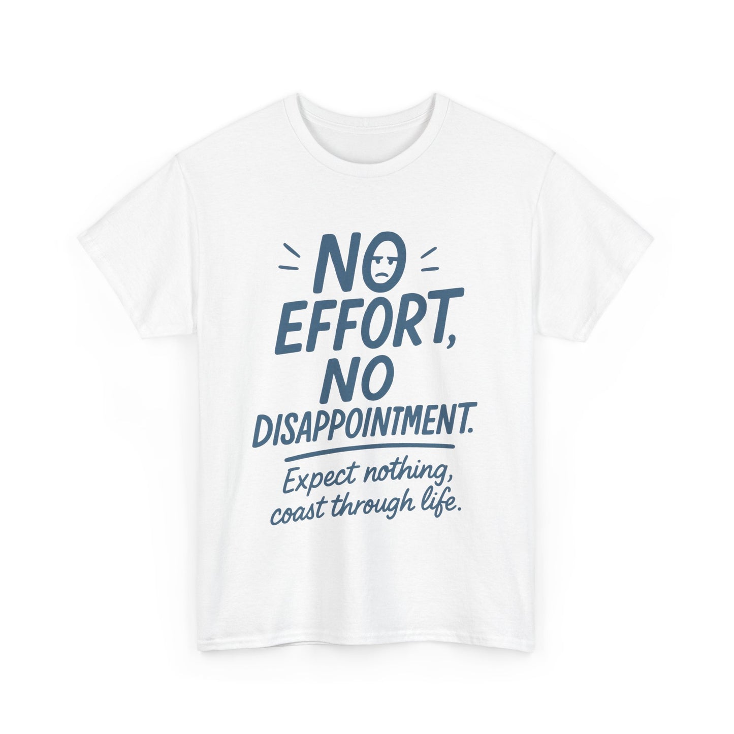 Funny No Effort Mens T-Shirt, No Disappointment Lazy Life Quote Shirt, Relaxed Fit, Funny Casual Shirt, Gift for Friends, Motivation Tee