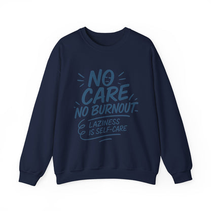Funny Self-Care Mens Sweatshirt, No Care No Burnout Lazy Quote, Relaxed Fit Pullover, Gift for Him, Self-Care Style, Crewneck Sweatshirt