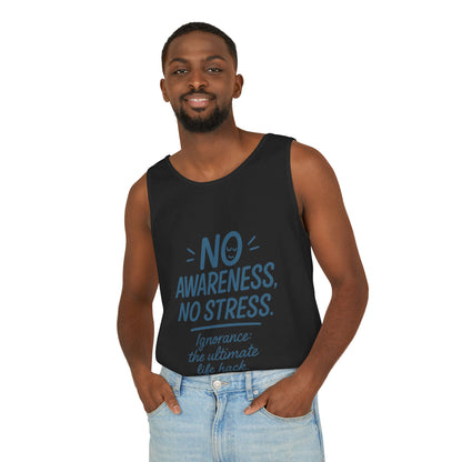 Mens No Awareness Tank Top, Funny No Stress Quote, Ignorance the Ultimate Life Hack, Workout Sleeveless Shirt, Mindfulness Fashion