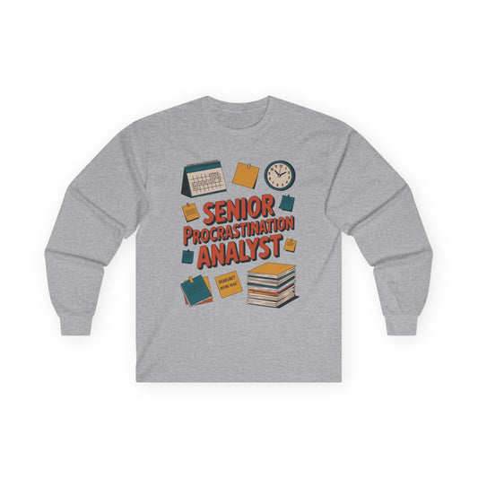 Senior Procrastination Analyst Long Sleeve Tee, Funny Work Shirt, Gift for Analysts, Office Humor Shirt, Meme Shirt, Motivation Apparel