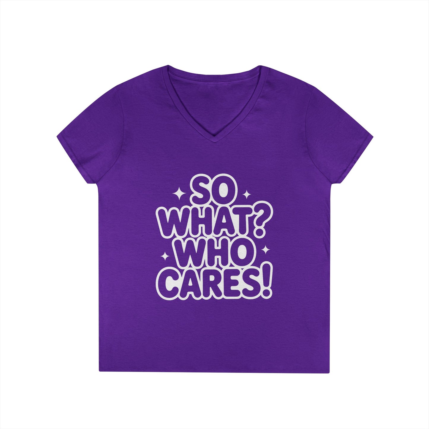 Ladies' V-Neck T-Shirt with 'So What? Who Cares!' Print, Casual Wear for Confident Souls, Funny Typography Shirt, Womens Sassy Graphic Tee