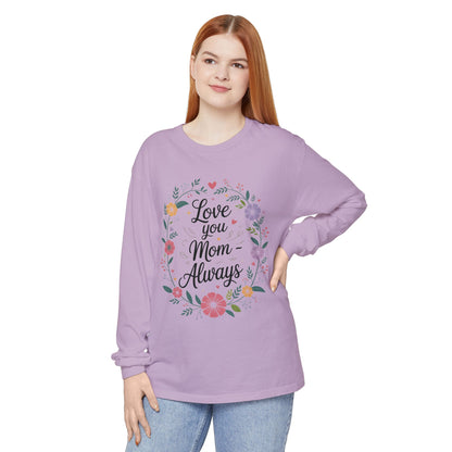 Love You Mom Always Floral Shirt, Mother's Day Long Sleeve Tee, Sweet Gift for Mom, Mother's Day Gift