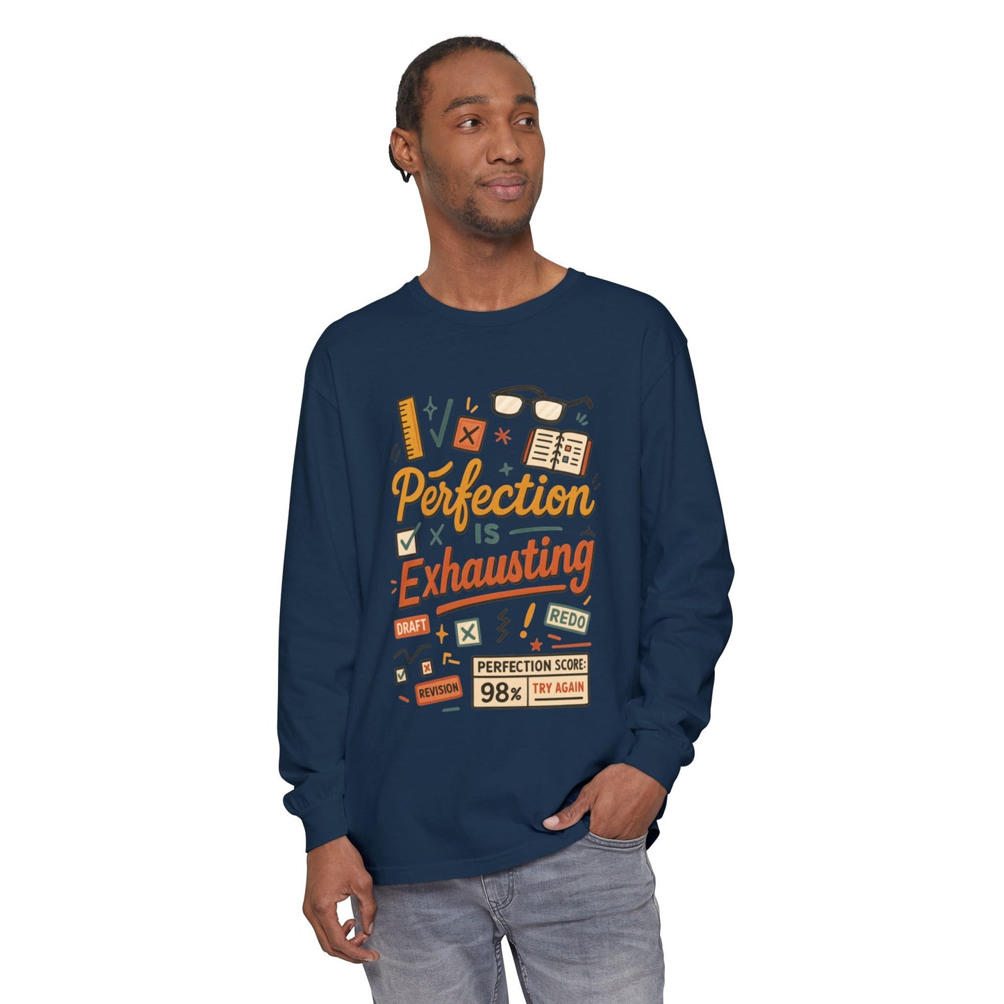 Stress Relief Long Sleeve Tee, Perfect for Perfectionists, Humorous Gift, Back-to-School, Gift for Graduates, Motivational Apparel