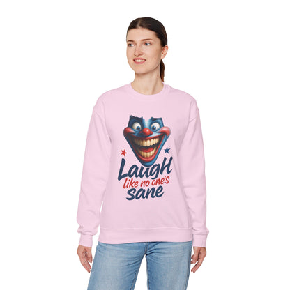 Funny Sweatshirt with 'Laugh Like No One's Sane' Design, Unisex Crewneck, Cozy Gift for Friends, Humor Apparel, Comfy Casual Wear