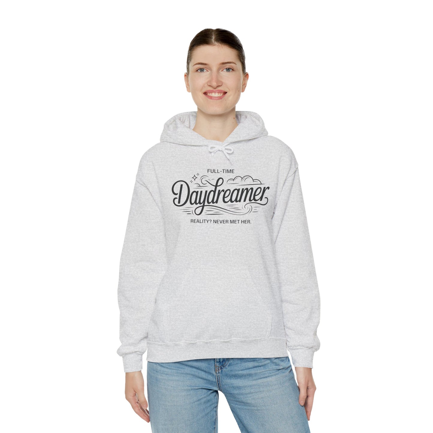 Womens Hooded Sweatshirt, Daydreamer Hoodie, Funny Full-Time Dreamer Graphic Sweatshirt, Reality Never Met Her Cozy Quote Hoodie