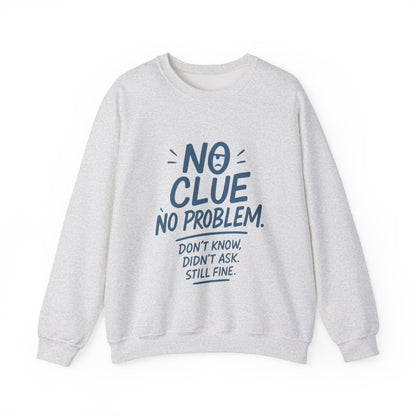 Funny No Clue Womens Crewneck Sweatshirt, No Problem Quote, Dont Know Diddt Ask Graphic Sweatshirt, Gift for Her,  Cozy Relaxed Fit Pullover