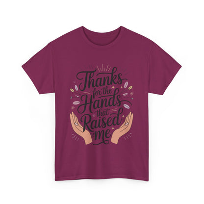 Thanks for the Hands That Raised Me Shirt, Heavy Cotton Tee, Mother's Day Gift, Appreciation Shirt for Mom, Thankful Hands Tee
