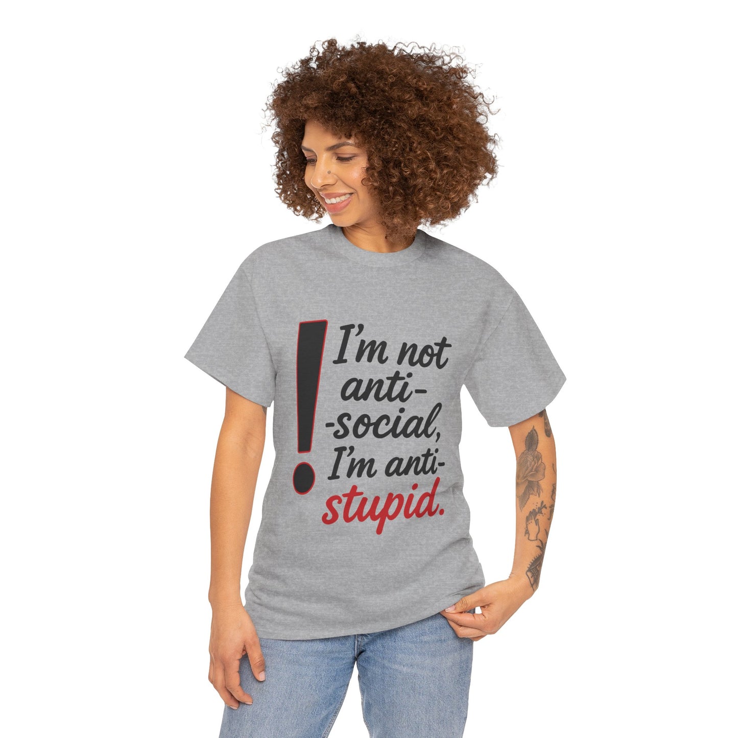 Humorous Unisex Tee, I'm Not Anti-Social, I'm Anti-Stupid, Funny T-Shirt, Casual Wear, Sarcastic Graphic Tee for Introverts & Thinkers