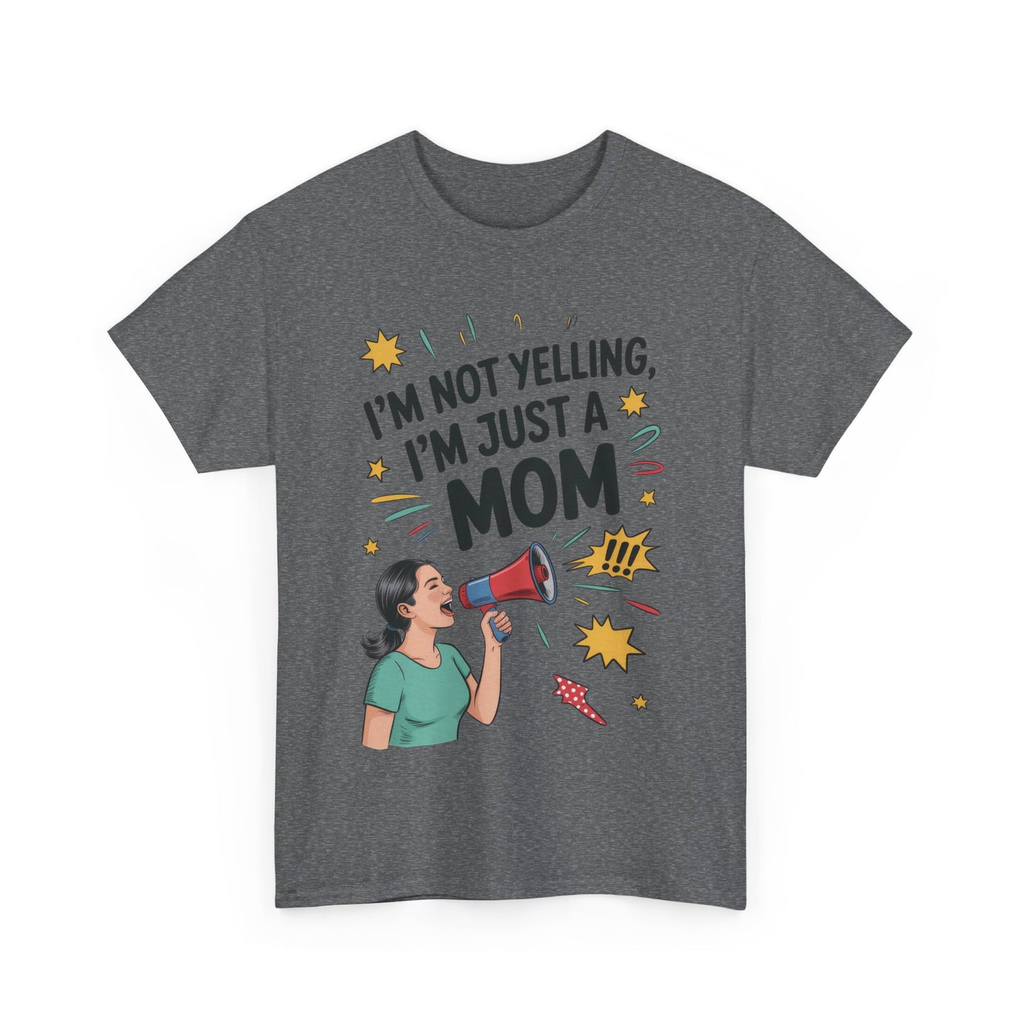 Funny Mom Shirt, I'm Not Yelling I'm Just a Mom, Mother's Day Gift, Loud Mom Life T-Shirt,  Mother's Day Apparel, Family Humor Shirt