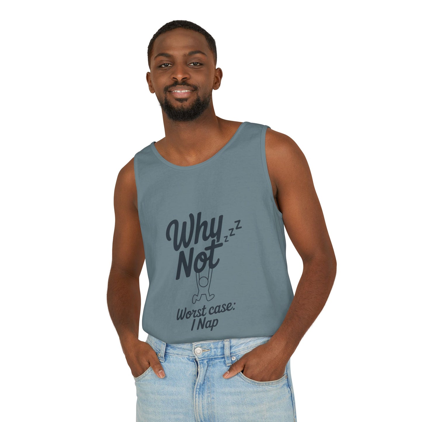 Comfy Mens Tank Top - Why Not? | Perfect for Relaxing, Gift for Nappers, Summer Wear, Vacation Apparel, Hilarious Lounge Top