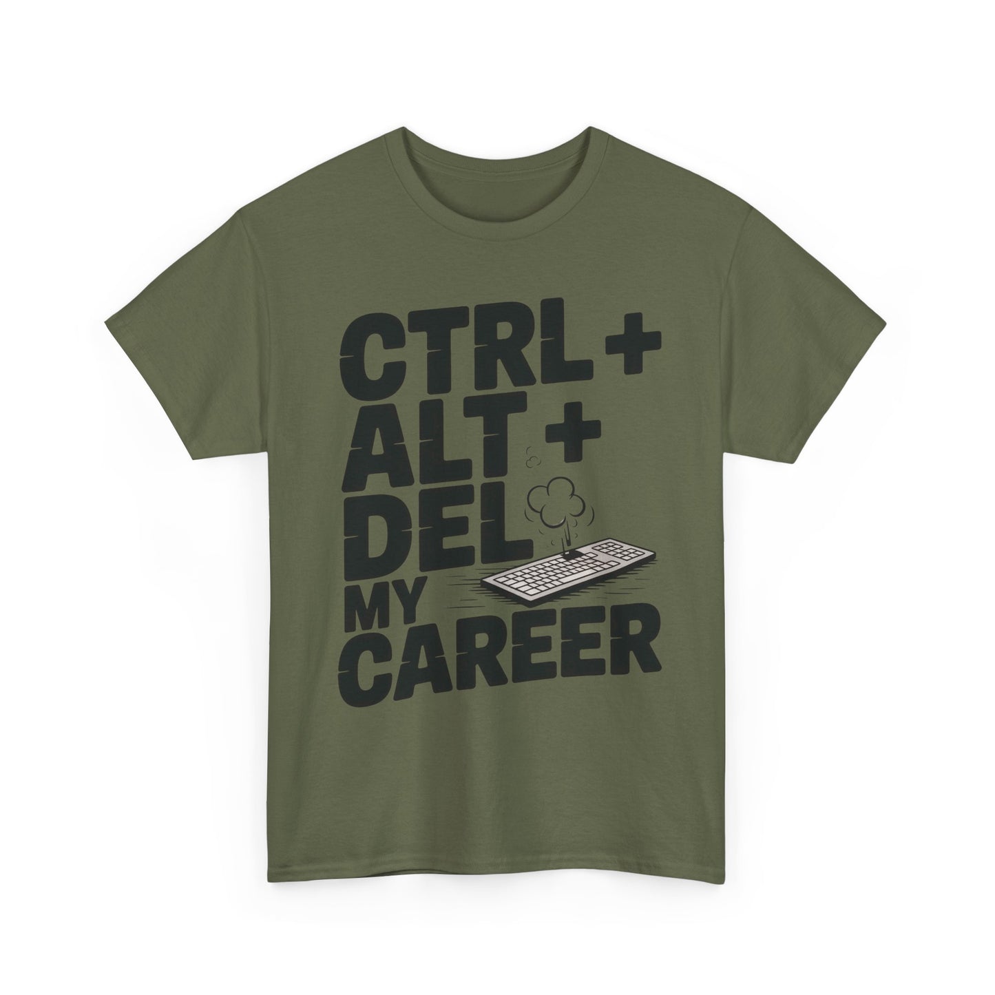 Men's Graphic Tee, Ctrl Alt Del My Career Shirt, Sarcastic Office Humor T-Shirt for Him