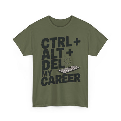 Men's Graphic Tee, Ctrl Alt Del My Career Shirt, Sarcastic Office Humor T-Shirt for Him