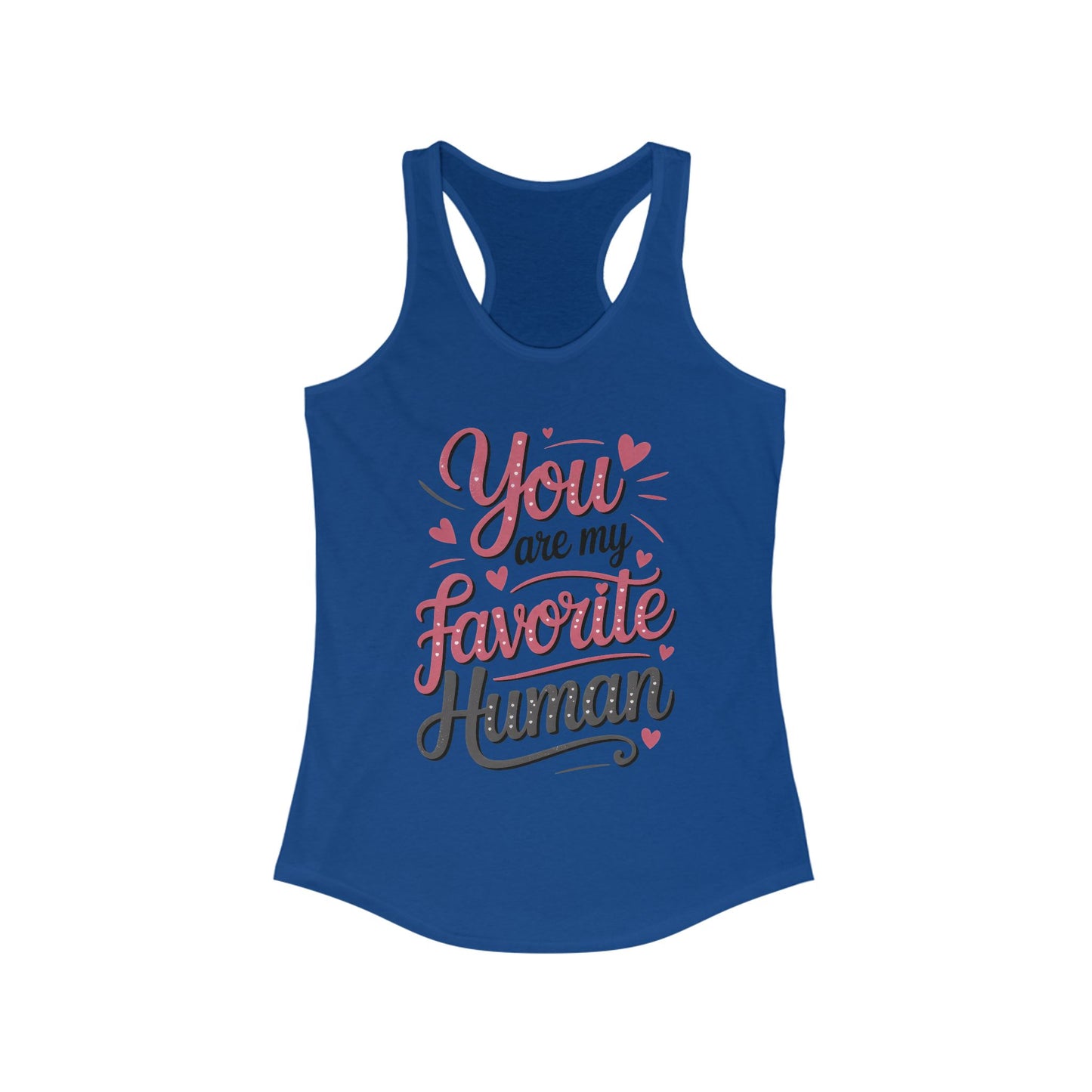 You Are My Favorite Human Tank, Cute Gift for Friends, Couples, Valentine's Day, Birthdays, Casual Wear, mother's day gift