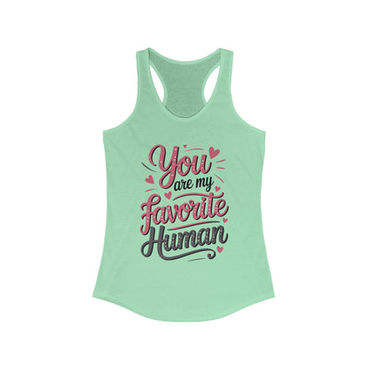 You Are My Favorite Human Tank, Cute Gift for Friends, Couples, Valentine's Day, Birthdays, Casual Wear, mother's day gift